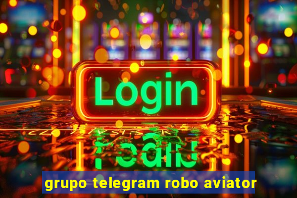 grupo telegram robo aviator